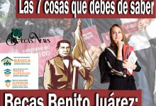Las 7 cosas que debes de saber de las Becas Benito Juárez 