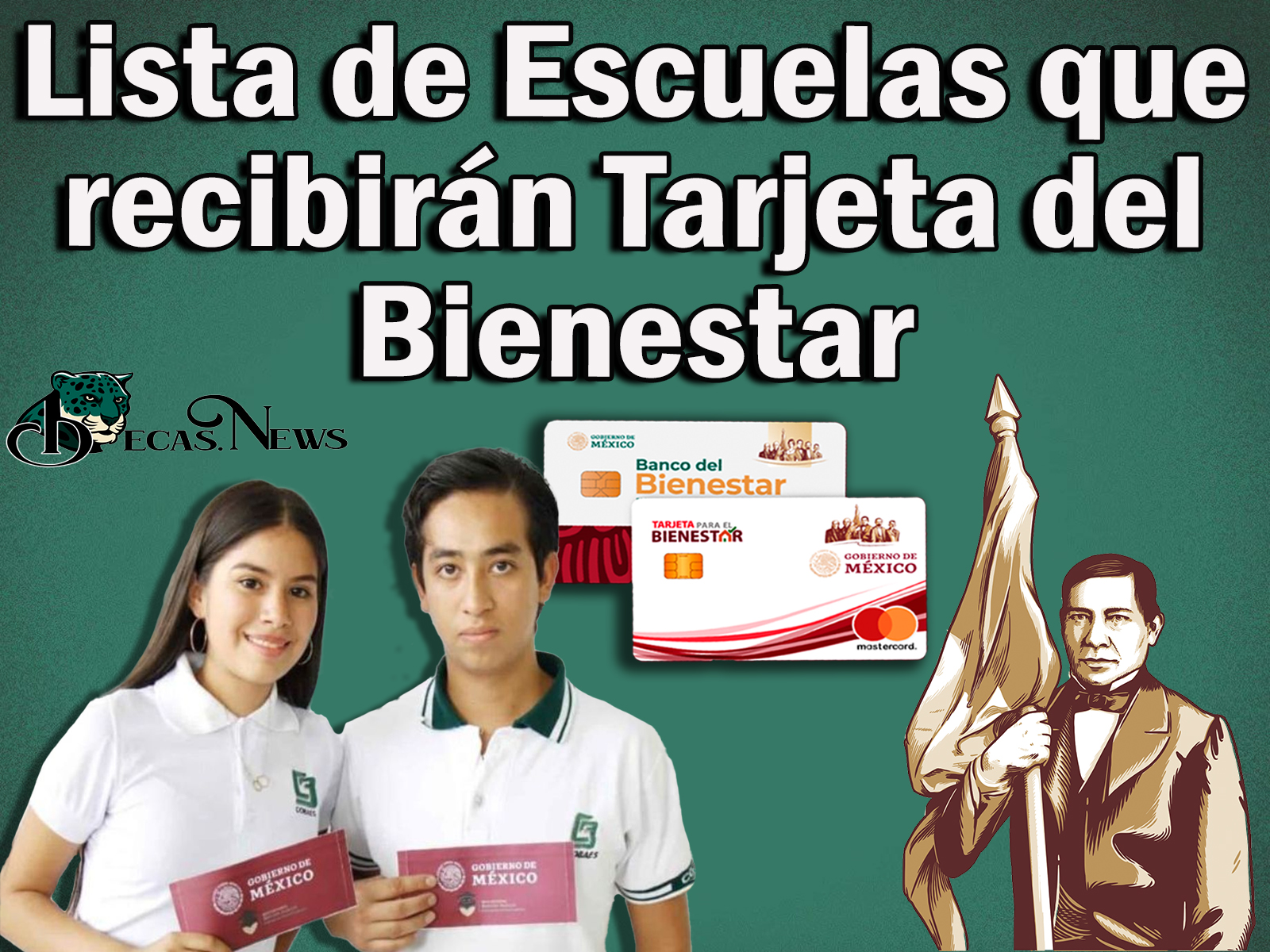 Lista de Escuelas que recibirán Tarjeta del Bienestar | Becas Benito Juárez