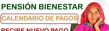 Continúa operativo de pagos, consulta tu fecha de pago: Pensión Bienestar