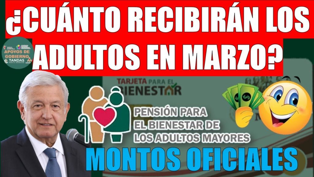 😱😮¿CUANTO RECIBIRÁN LOS ADULTOS EN MARZO 2023? PENSIÓN BIENESTAR DE LOS ADULTOS MAYORES😮😱