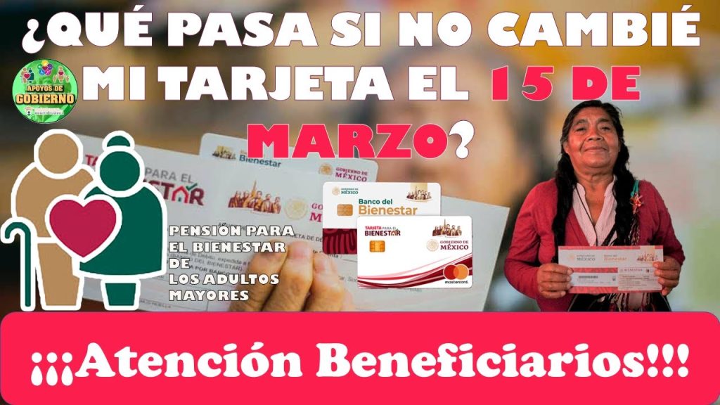 🤯😱¿NO HICISTE CAMBIO DE TU TARJETA EL 15 DE MARZO?😱🤯 🚨🚨Pensión Bienestar 2023🚨🚨