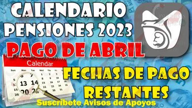 😱 PAGO de ABRIL 😱 Calendario de PENSIONES 2023 IMSS e ISSSTE fechas de PAGOS RESTANTES adulto mayor