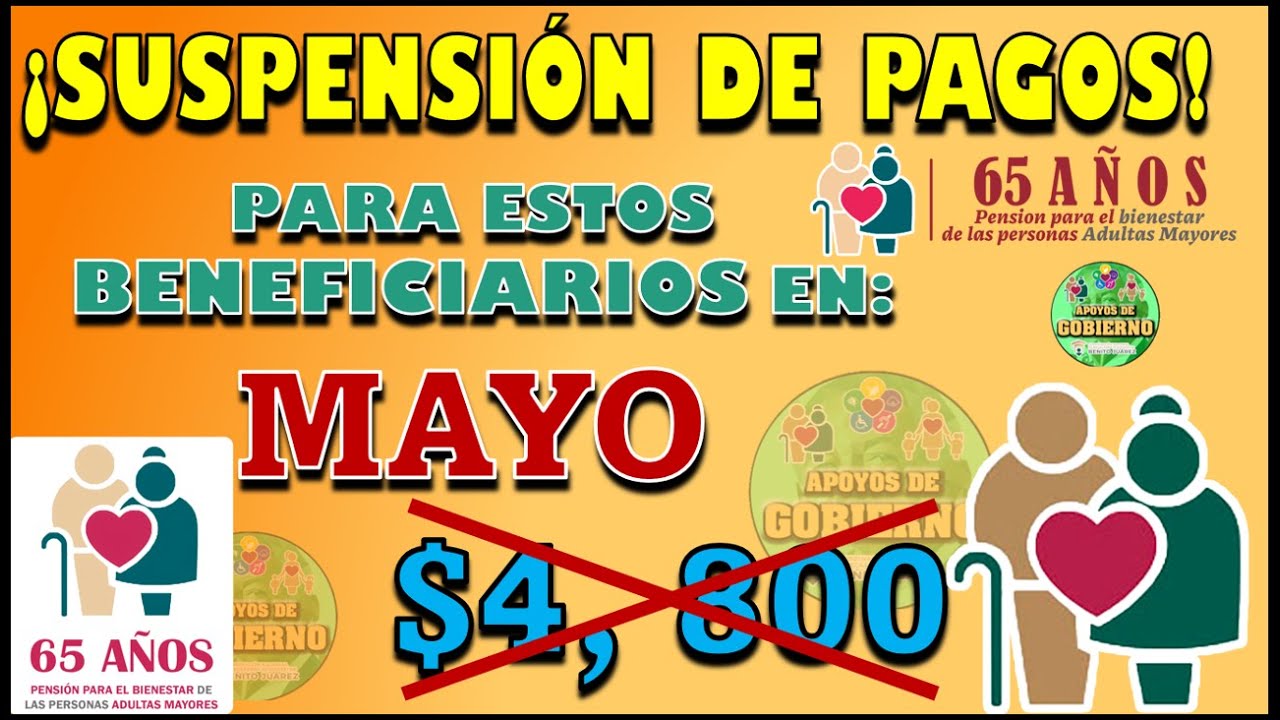 🚨🚨¡ATENCIÓN!🚨🚨. Estas personas les suspenderán la Pensión en el mes de MAYO: Pensión del Bienestar