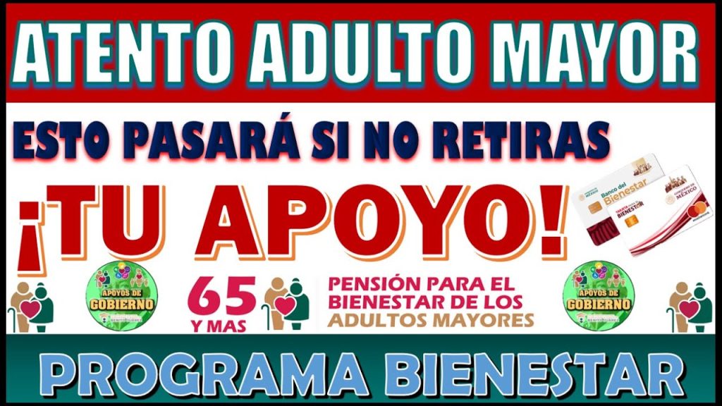 🚨🙀ATENCIÓN ADULTO MAYOR🙀🚨, ESTO PASARÁ SI NO RETIRAS TU APOYO ECONÓMICO: Programas Bienestar 2023🤯🤯