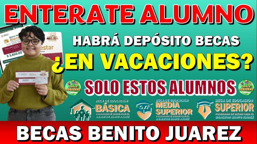 🤯💸✅¡¿HABRÁ DEPÓSITO DE BECAS EN LAS VACACIONES?!🤯💸✅ ESTOS ALUMNOS RECIBIRÁN EL PAGO 🤑¡SERÁ DOBLE!🤑