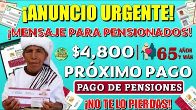 😱¡ANUNCIO URGENTE!😱 TODO LO QUE DEBES DE SABER DEL PRÓXIMO PAGO DE $4,800 ¡ENTERATE!