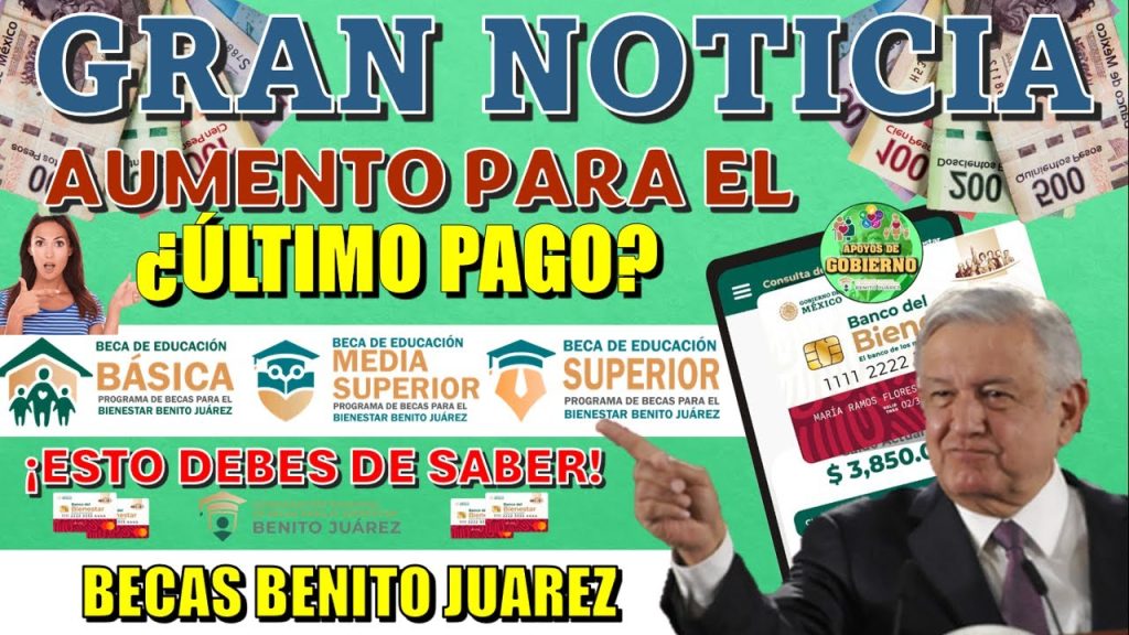 😱💲🙀¡¿AUMENTO PARA EL ÚLTIMO PAGO DE LAS BECAS BENITO JUÁREZ?! 😱💲🙀ESTO ES LO QUE DEBES SABER ALUMNO