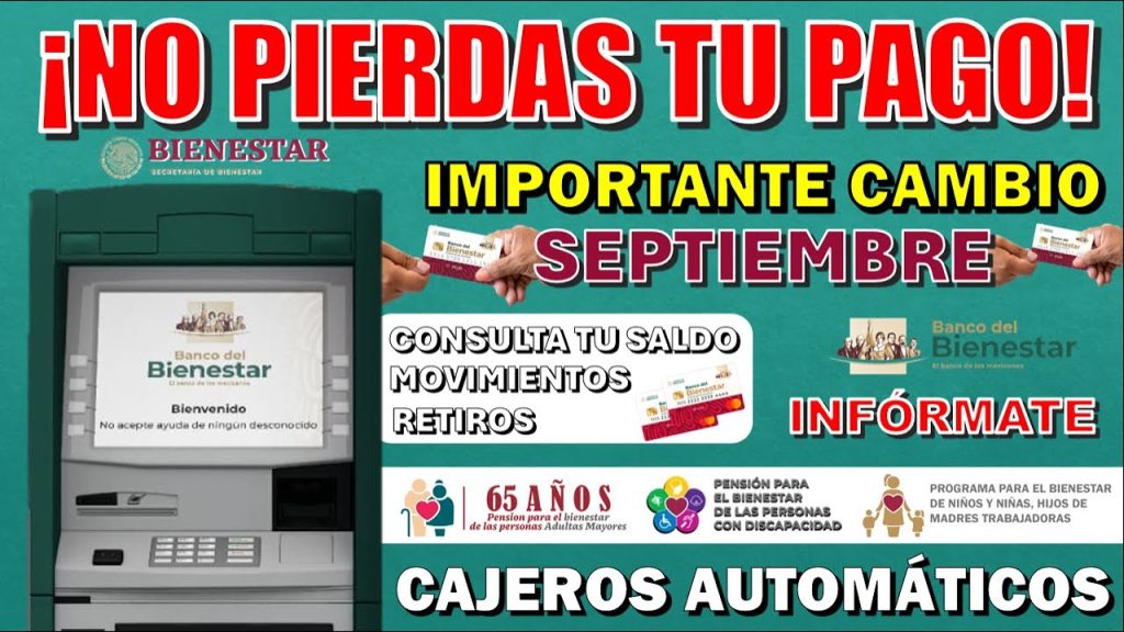 🙀¡CAMBIOS RADICALES EN SUS MÉTODOS DE PAGO BENEFICIARIO PARA SEPTIEMBRE!🙀 CONSULTA Y NO PIERDAS PAGO