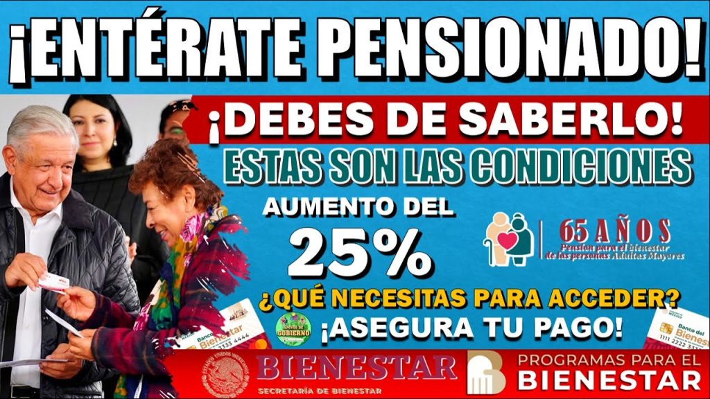 🔴🔊¡DEBES DE SABERLO!🔊🔴CONDICIONES PARA TENER TU AUMENTO DEL 25% DE LA PENSIÓN ¡ASEGURA TU AUMENTO!