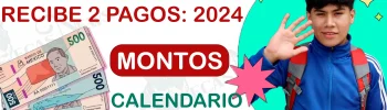Becas Benito Juárez: Recibe 2 pagos con aumento este 2024