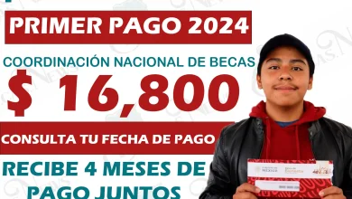 ¡PAGO LISTO! CONSULTA TU FECHA Y RECIBE $ 16,800 PESOS: BECAS BENITO JUÁREZ
