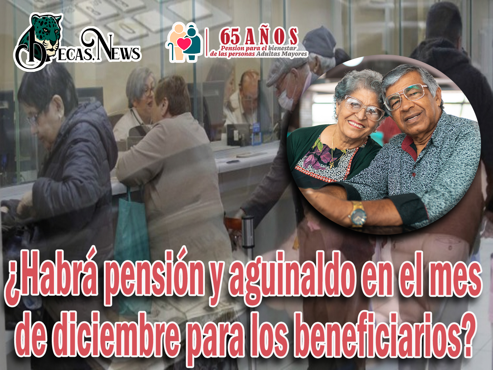 Pensión Bienestar: ¿Habrá pensión y aguinaldo en el mes de diciembre para los beneficiarios?