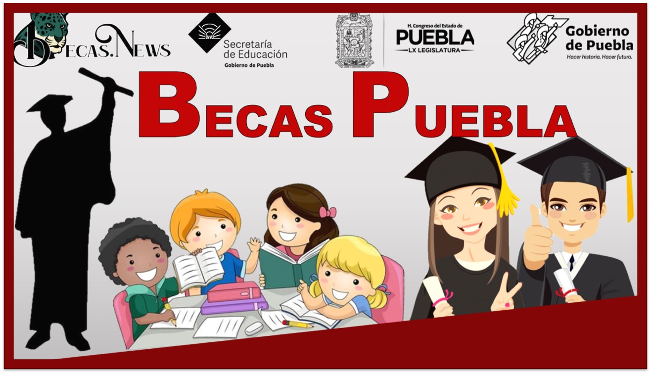 Becas Puebla 2022-2023 | Convocatorias, Requisitos y Registro: