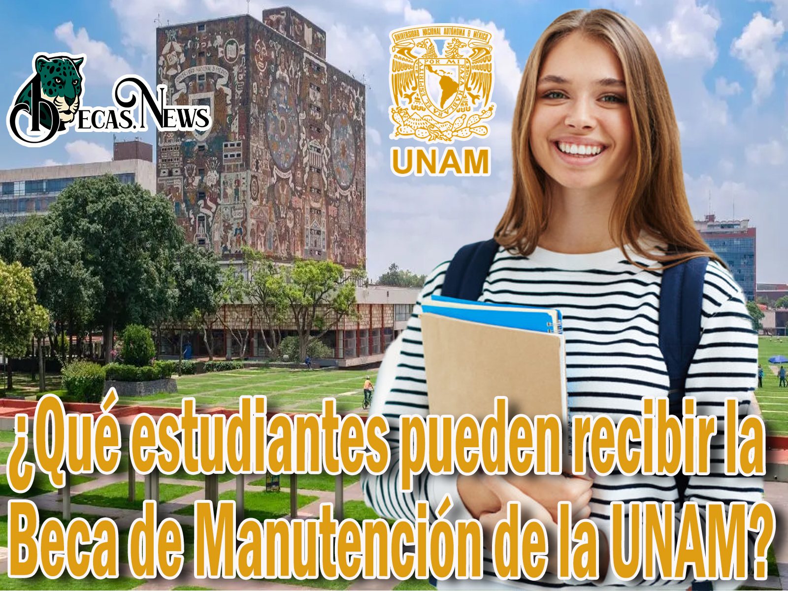 ¿Qué estudiantes pueden recibir la Beca de Manutención de la UNAM?