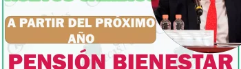 ¡Atención abuelitos! Estos son los nuevos cambios que presentara la pensión del bienestar el próximo año