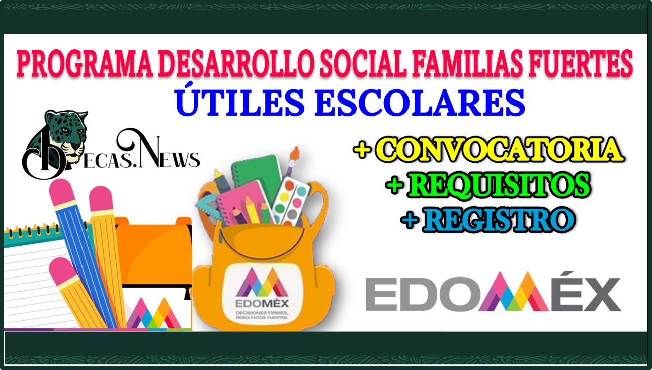 Programa Desarrollo Social Familias Fuertes con Útiles Escolares 2022-2023: Convocatoria, Registro y Requisitos