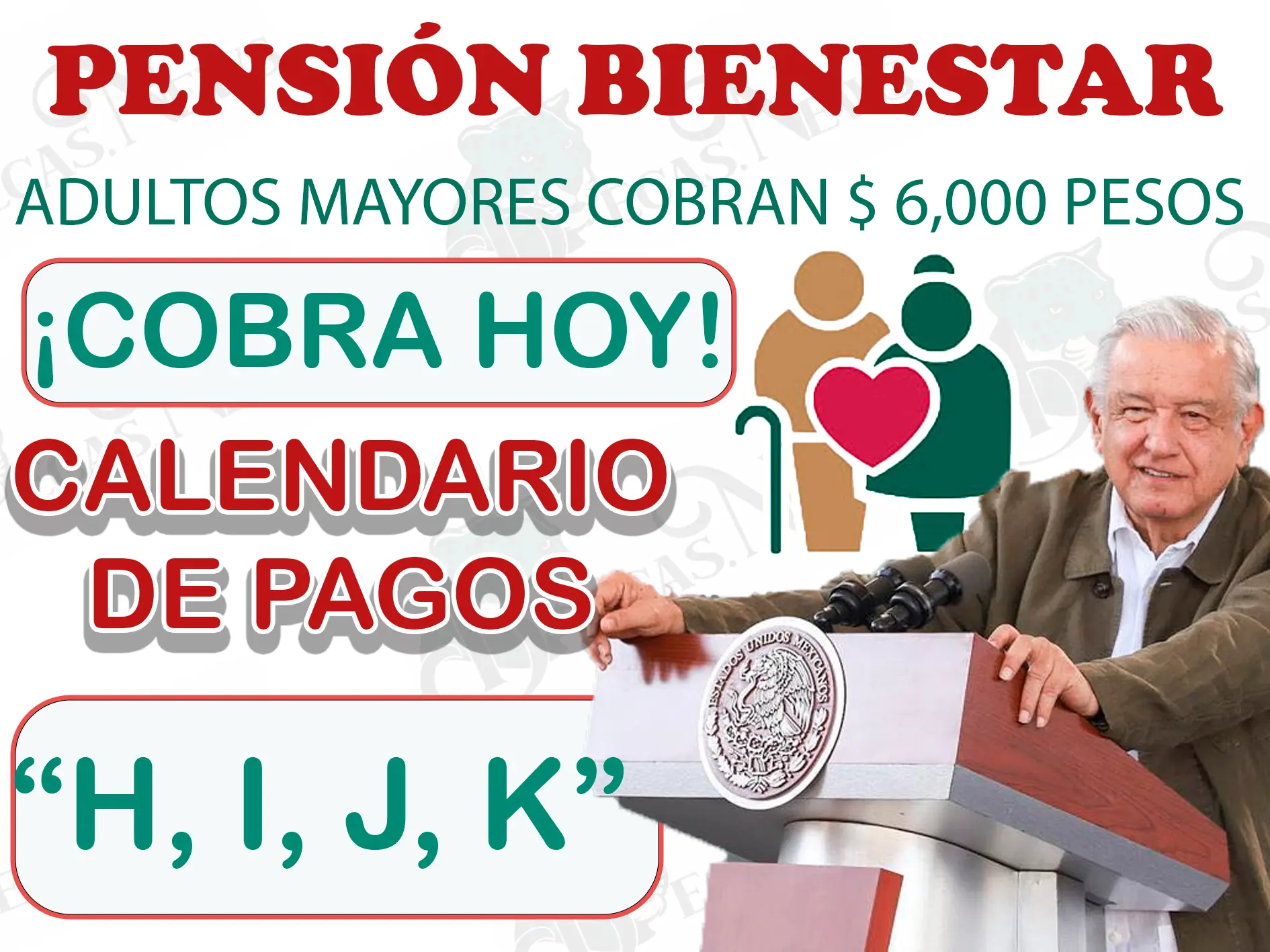Adultos mayores que cobran $ 6,000 pesos el día de hoy: Pensión Bienestar