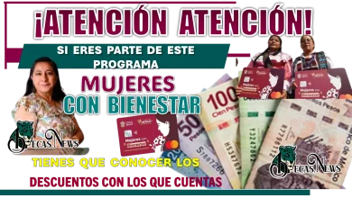 ¡ATENCIÓN, ATENCIÓN!, SI ERES PARTE DE ESTE PROGRAMA DE MUJERES CON BIENESTAR TIENES QUE CONOCER LOS DESCUENTOS CON LOS QUE CUENTAS 