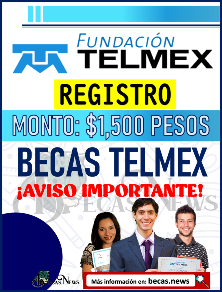 ¡ATENCION! Apoyo Económico 1,500 Para Estudiantes Beca Telmex; NIVEL