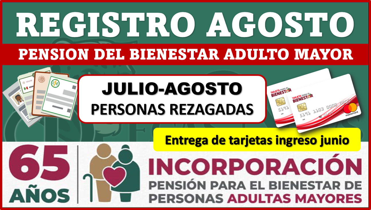¡ATENCION! incorporación a la Pensión del Bienestar Adultos Mayores, primeros días del mes de AGOSTO