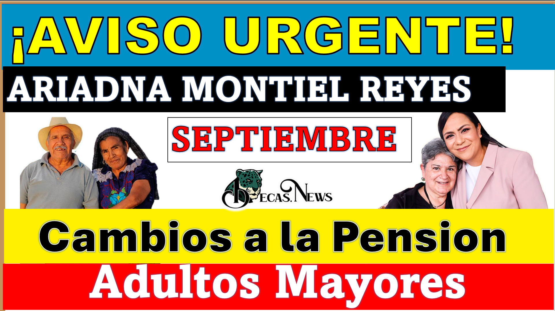 ¡AVISO URGENTE de Ariadna Montiel Reyes! Importantes cambios a la Pensión para Adultos Mayores