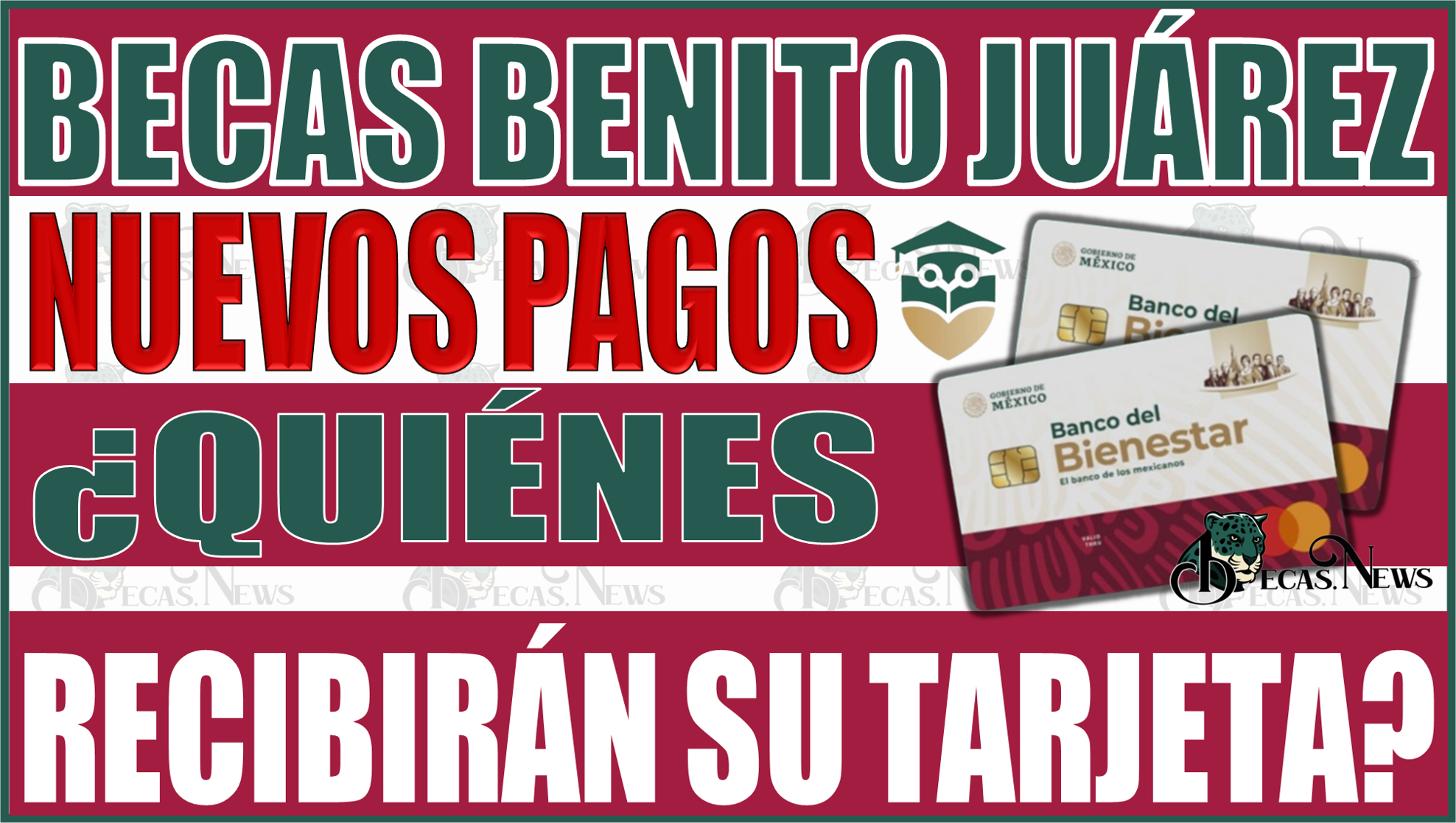 ¡Actualización Importante! Nuevos pagos y beneficiarios de la Beca Benito Juárez que recibirán su tarjeta