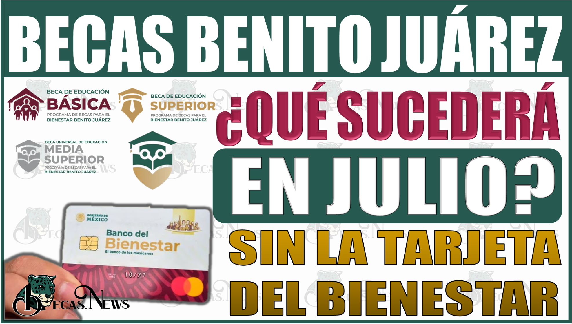 ¡Alerta estudiantes! ¿Qué sucederá en julio sin la tarjeta del Bienestar en la Beca Benito Juárez?