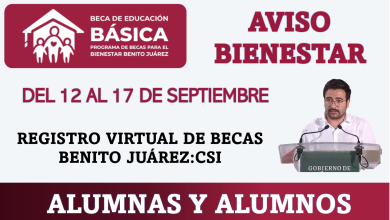 ¡Atención! Para las Alumnas y Alumnos, Aviso Bienestar: Del 12 al 17 de septiembre, en los siguientes estados estará disponible el registro virtual de Becas Benito Juárez: CSI