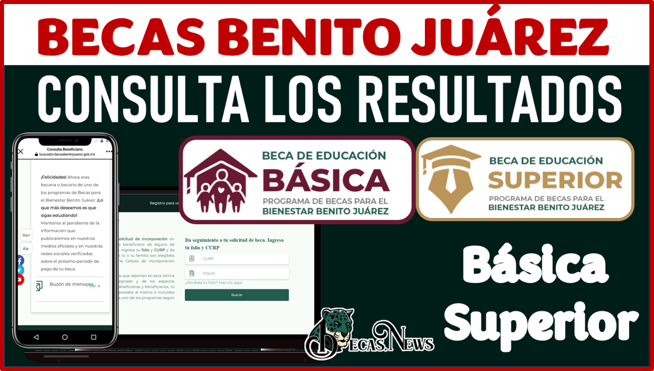 ¡Ya puedes consultar los Resultados! Becas Básica y Superior Benito Juárez