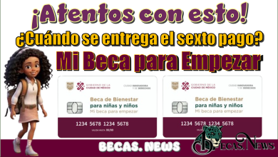 ¡Atentos con esto!...¿Cuándo se entrega el sexto pago de Mi Beca para Empezar?
