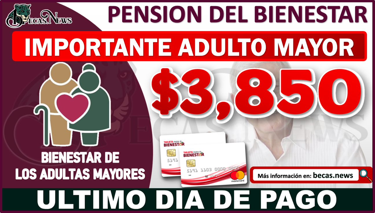 ¡Atención Adultos Mayores! Este es el ULTIMO DÍA que tienes para poder cobrar tu PENSION DEL BIENESTAR