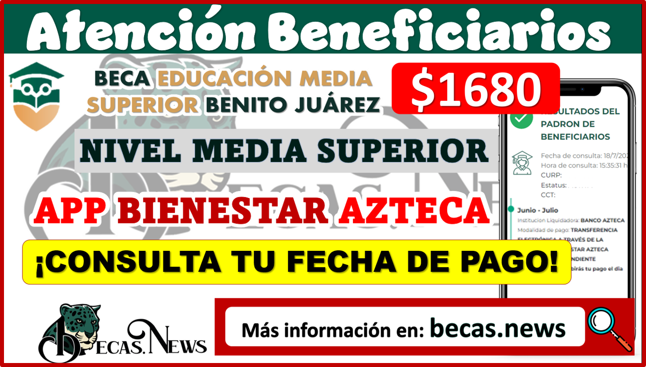 ¡ATENCION! Beneficiarios Beca Benito Juárez; Ingresa hasta esta fecha a la APP BIENESTAR AZTECA