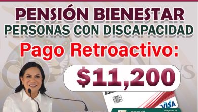 ¡PAGOS RETROACTIVOS! Pensión del Bienestar Personas con Discapacidad; 11 mil 200 pesos