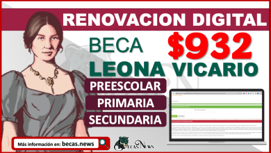 ¡Buenas Noticias! MONTOS ACTUALIZADOS: Ya puedes Renovar tu Beca Leona Vicario y así recibir $932 pesos