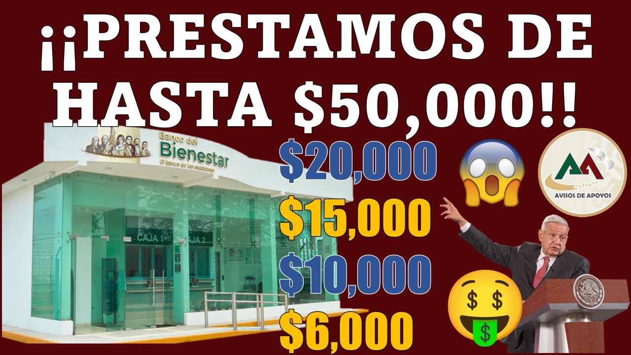 ¡¡AHORA PUEDES SOLICITAR UN PRESTAMO DE HASTA $50,000 EN EL BANCO DEL BIENESTAR!!