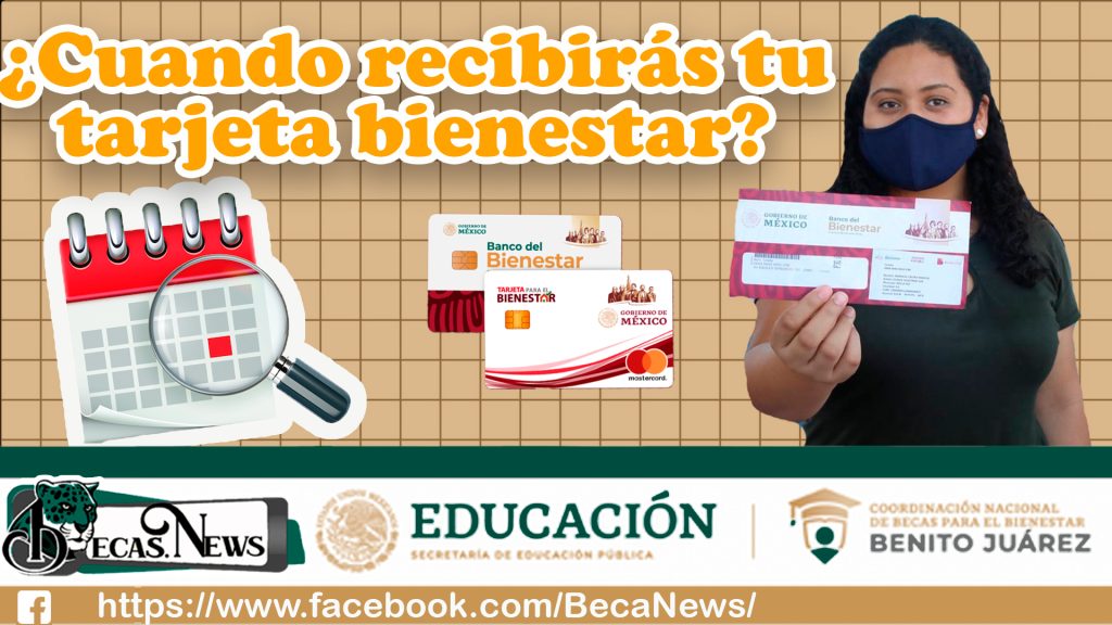 Becas Benito Juárez 2023; ¿Cuando recibirás tu tarjeta bienestar?