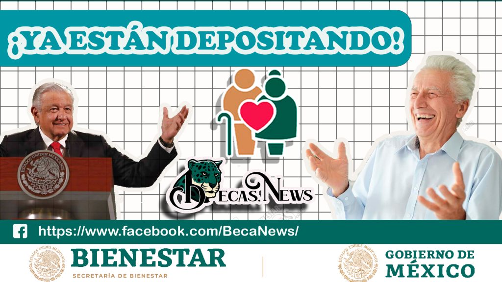 Pensión Bienestar; ¡YA ESTÁN DEPOSITANDO!