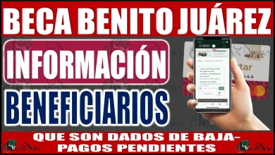 👨‍🎓👩‍🎓📢🚨💥 Beca Benito Juárez 2023: Información Importante para los beneficiarios que ya son dados de baja, así como pagos pendientes 👩‍🎓👨‍🎓📢🚨💥