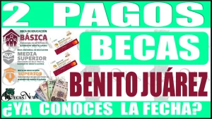 💥👩‍🎓👨‍🎓💸📌 2 PAGOS EN ESTE 2024 | BECA BENITO JUÁREZ | ¿YA CONOCES LA FECHA? 💥👩‍🎓👨‍🎓💸📌