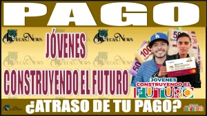 📅💳🤑💸👁‍🗨 PAGO | JÓVENES CONSTRUYENDO EL FUTURO, ¿Se atrasó el pago?, entérate aquí. 📅💳🤑💸👁‍🗨