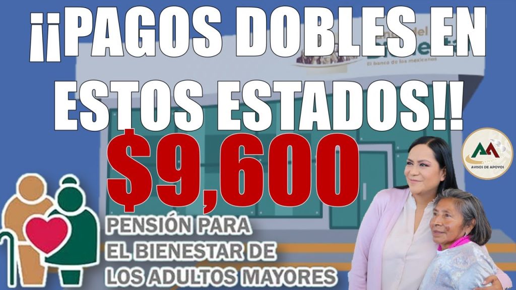 😱🤑ESTOS ESTADOS SON LOS ÚNICOS QUE CONFIRMAN QUE COBRARÁN DOBLE, PENSIÓN BIENESTAR ADULTOS MAYORES🤑😱