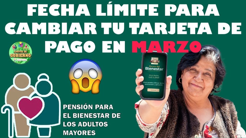 😱🤯¡¡¡FECHA LIMITE PARA CAMBIAR TU TARJETA DE PAGO!!!😱🤯 🚨🚨Pensión Bienestar 2023🚨🚨