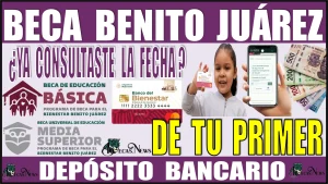 🟢👩‍🎓👨‍🎓🤑💳📆 BECA BENITO JUÁREZ | ¿YA CONSULTASTE LA FECHA EN LA QUE SE TE VA A ENTREGAR TU PRIMER DEPÓSITO BANCARIO? 🟢👩‍🎓👨‍🎓🤑💳📆