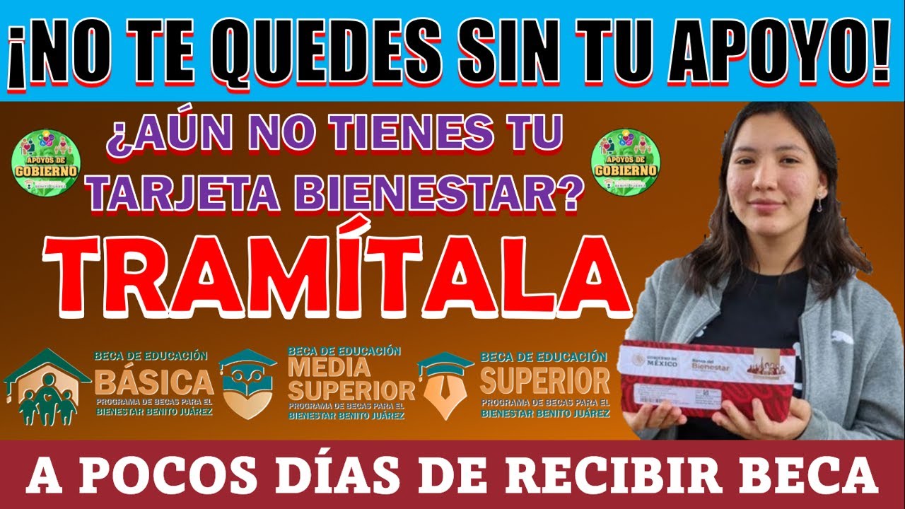 🤯¡NO TE QUEDES SIN TU BECA!🤯 Recoge tu Tarjeta del Bienestar y Recibe tu Beca Benito Juárez 2023😱🤑🚨